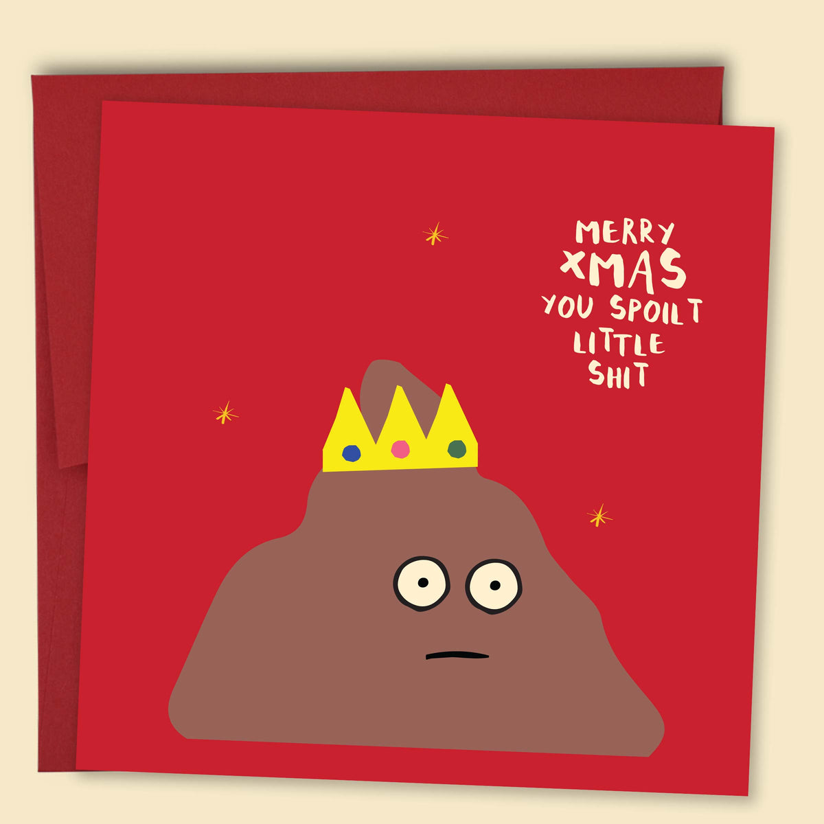 Merry Xmas You Spoilt Little Shit — Australian-made greeting card by Papernest